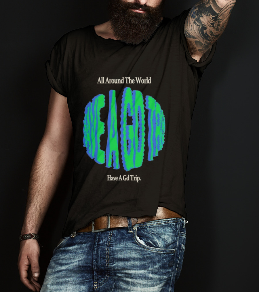 All Around The World Have A GD Trip Travel Globe T-Shirt