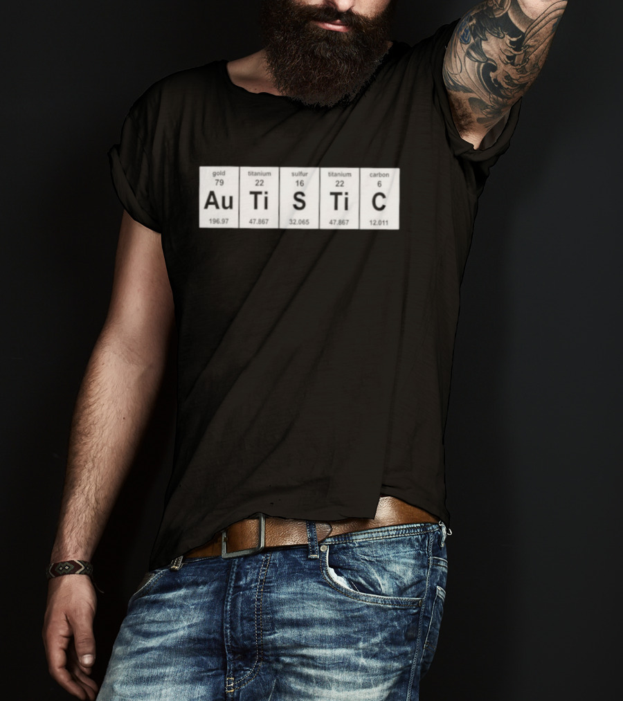Autistic Periodic Table Element Symbols Autism Awareness T-Shirt