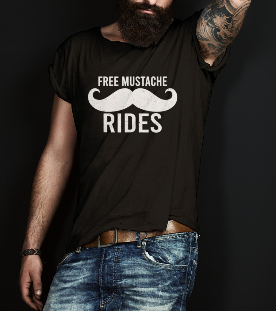 Free Mustache Rides Funny Novelty T-Shirt
