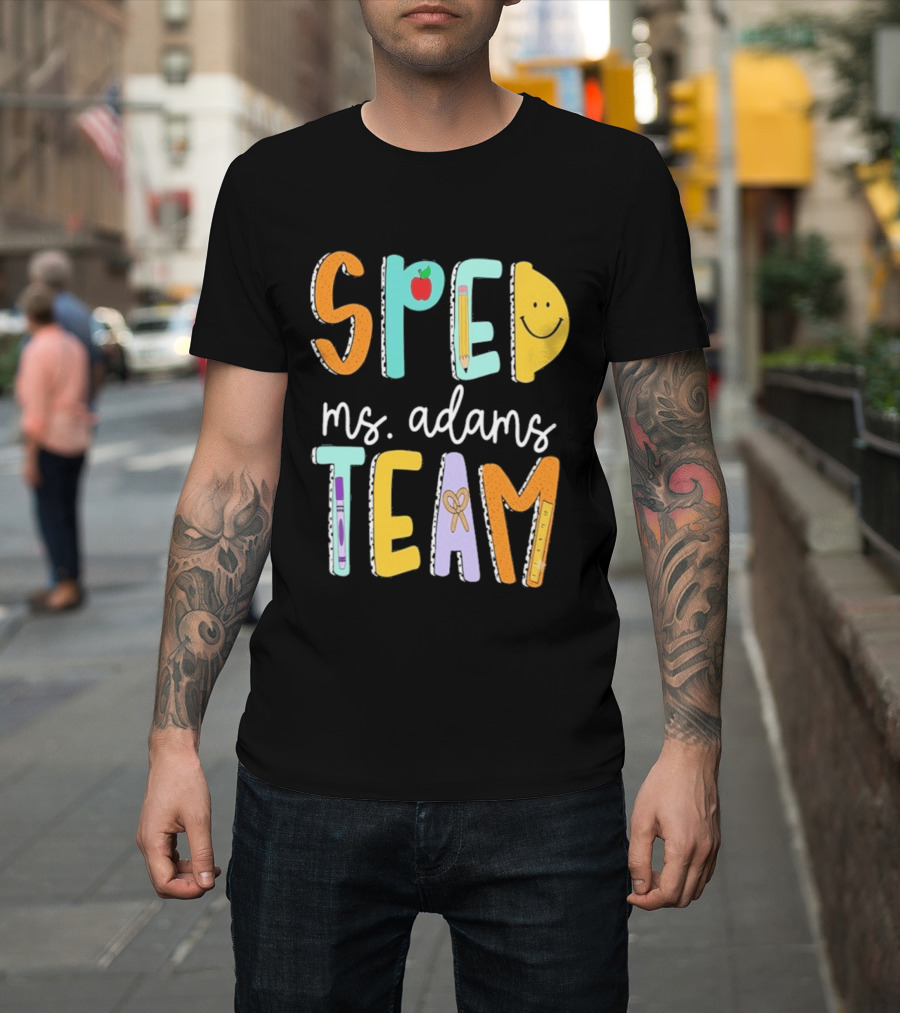 SPED Team Ms. Adams Teacher Pencil Apple Smiley T-Shirt