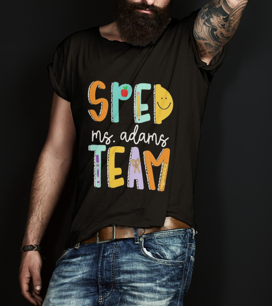 SPED Team Ms. Adams Teacher Pencil Apple Smiley T-Shirt