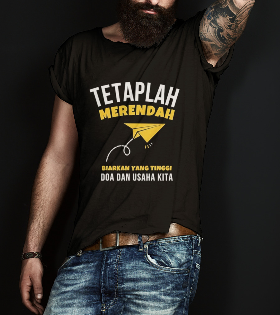 Tetaplah Merendah Biarkan Yang Tinggi Doa Dan Usaha Kita Paper Airplane T-Shirt