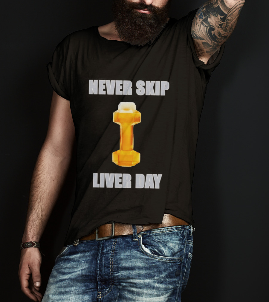 Never Skip Liver Day Beer Dumbbell Gym Workout T-Shirt