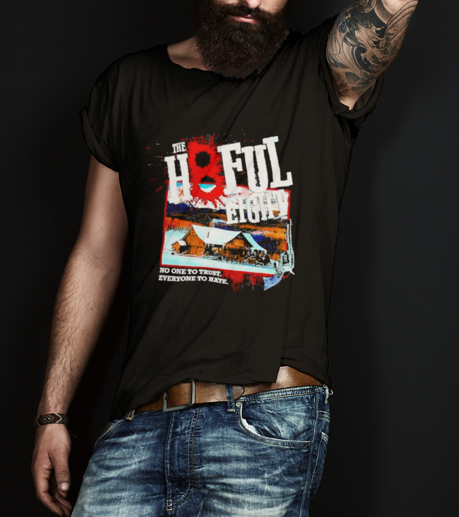 The Hateful Eight No One To Trust Everyone To Hate Blood Splatter Western Scene T-Shirt
