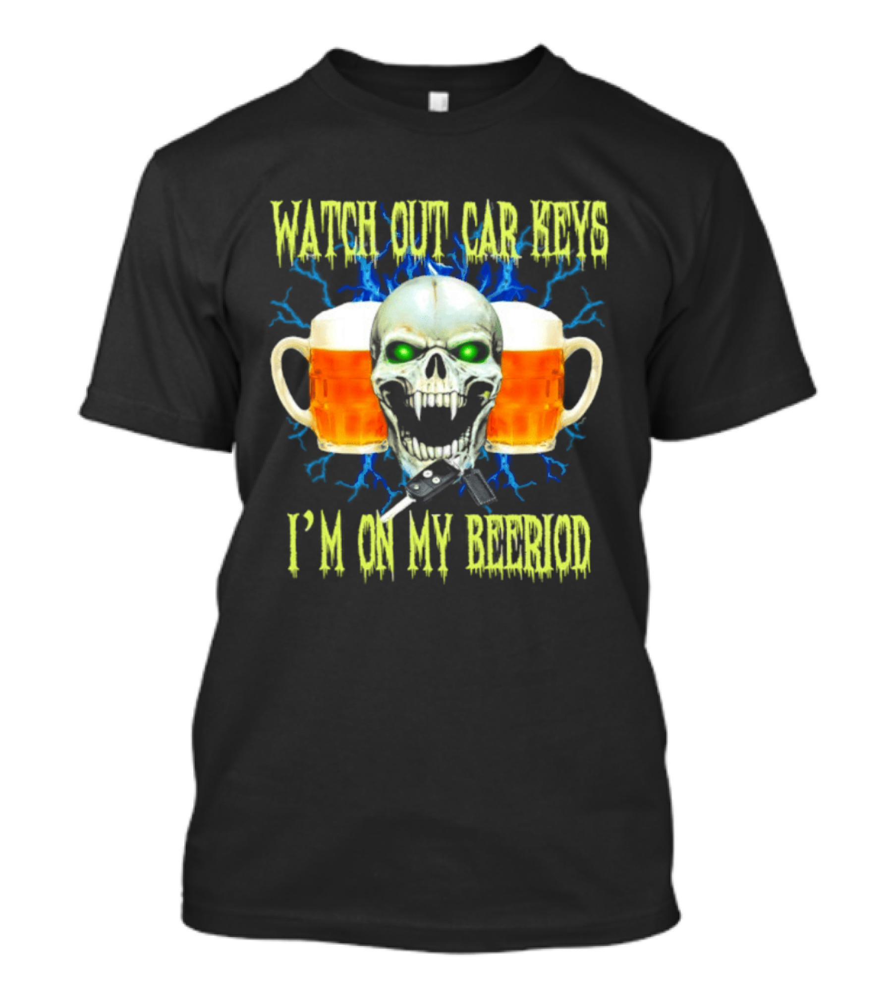 Out Car Keys I'm On My Beeriod With Skull And Beer S T-Shirt