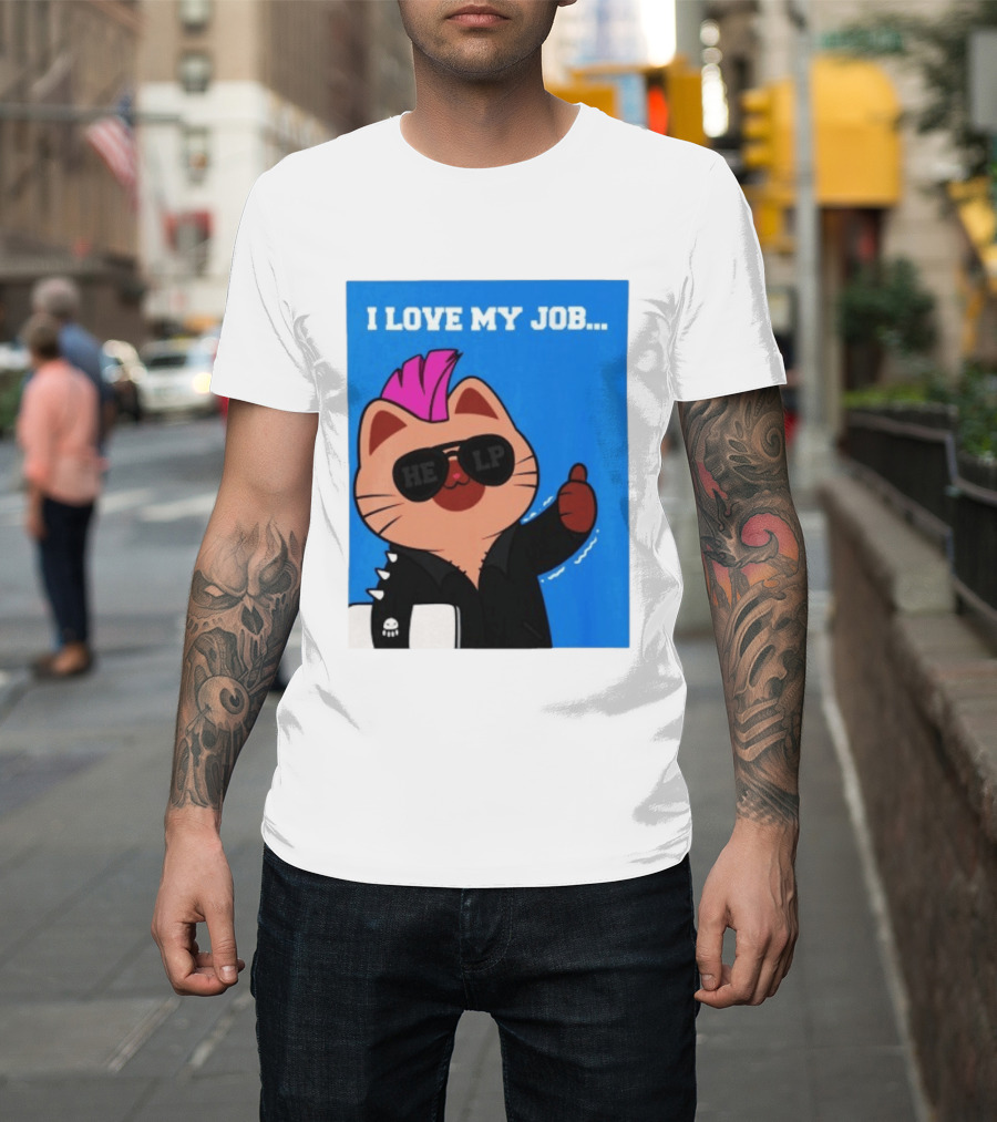 I Love My Job Punk Cat Help Sunglasses Office Humor Thumbs Up T-Shirt