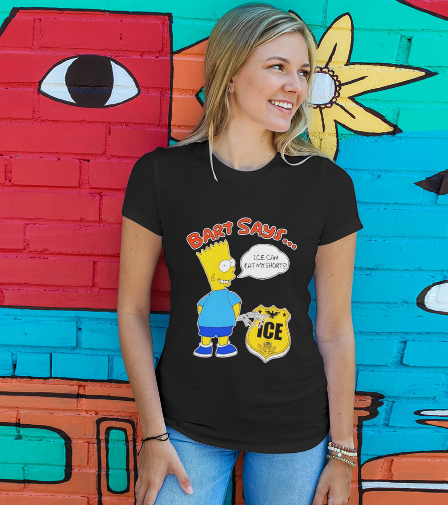 Bart Says I.C.E. Can Eat My Shorts The Simpsons T-Shirt