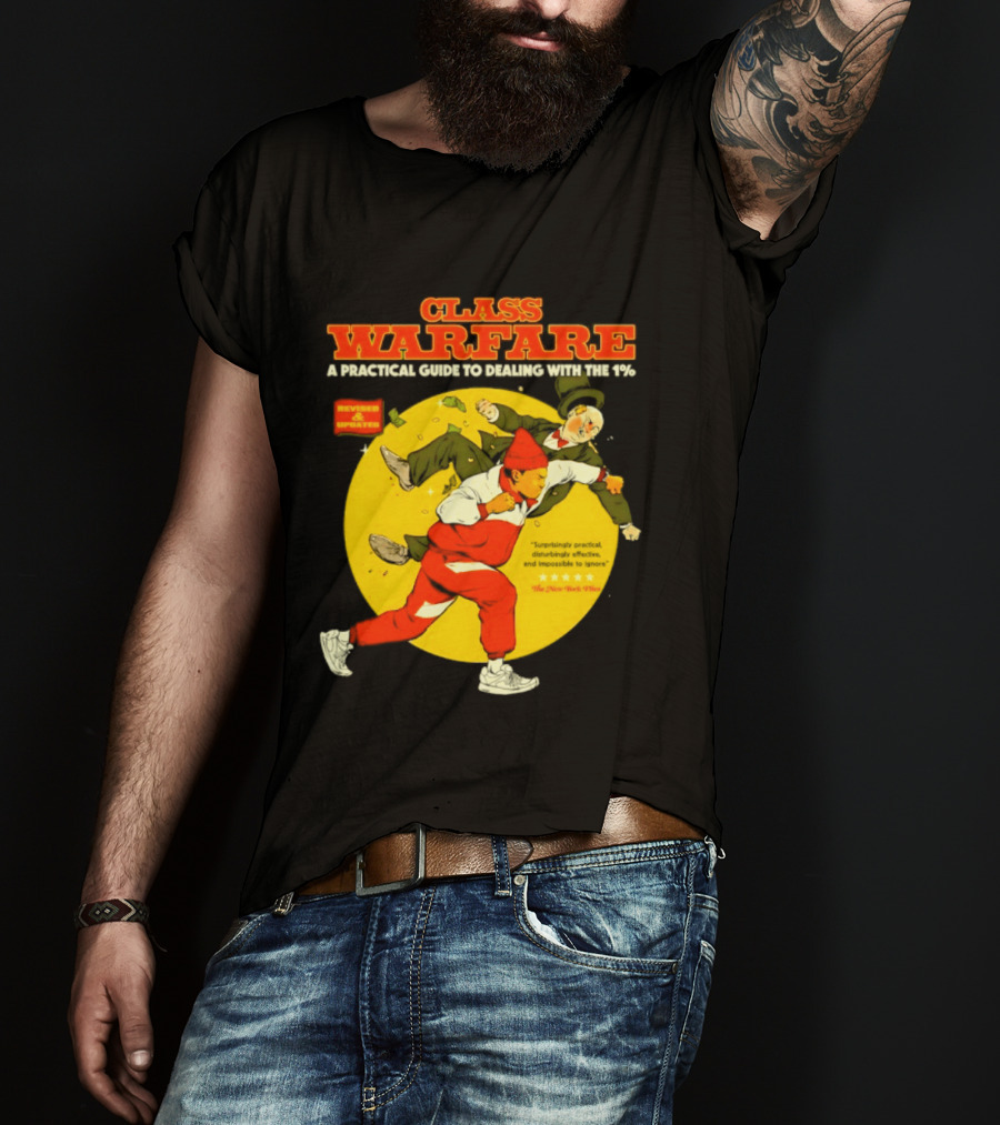 Class Warfare A Practical Guide To Dealing With The 1% Revised And Updated T-Shirt