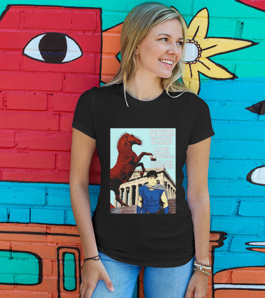 We Ed The Trojans Get Played By Greeks In Chris Nolan's The Odyssey Trojan Horse Parthenon Greek Mythology T-Shirt