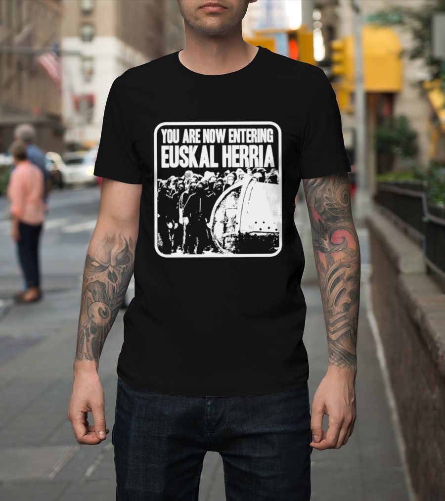 You Are Now Entering Euskal Herria Cosmic Tentacles Studio Edition Historic Basque Country Graffiti T-Shirt