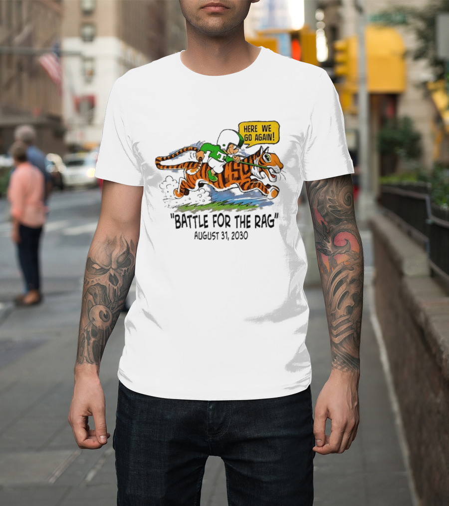 Battle For The Rag August 31 2030 Here We Go Again Riding Tiger Retro Cartoon T-Shirt