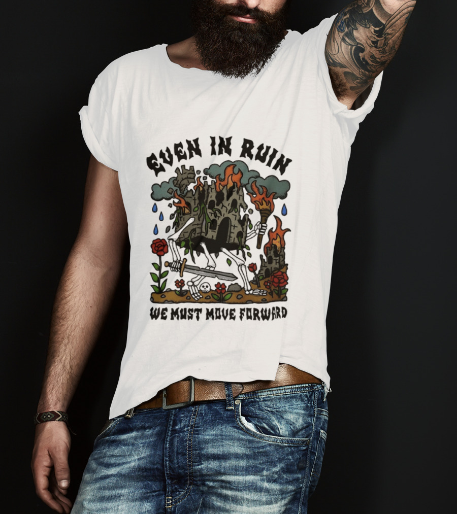 Even In Ruin Skeleton Castle We Must Move Forward Flame And Sword Roses T-Shirt