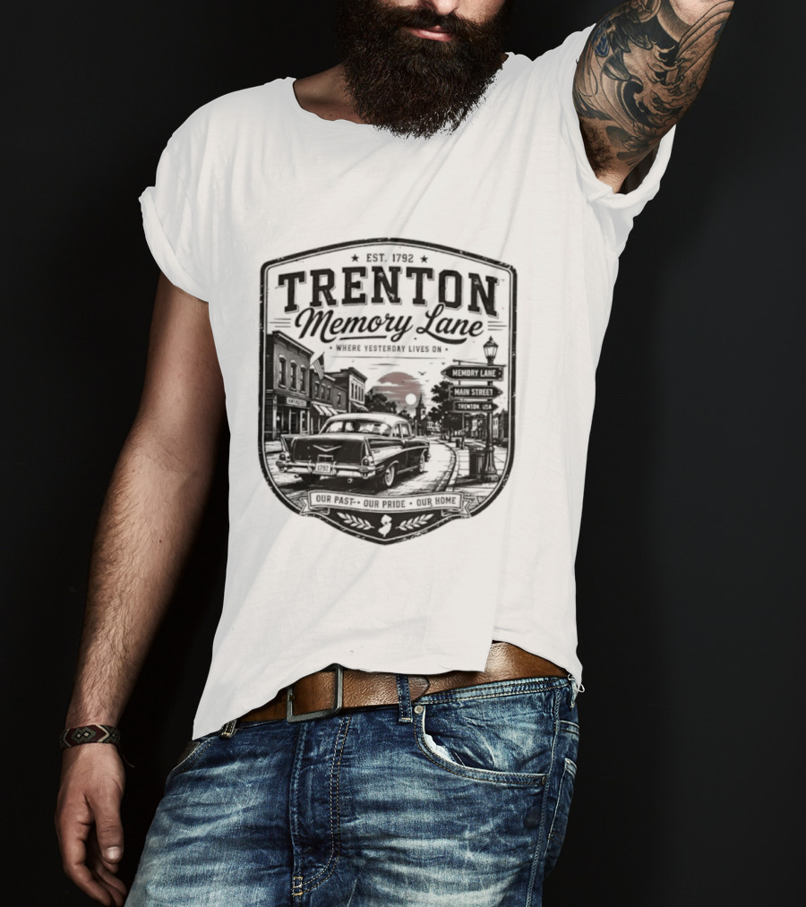 Trenton Memory Lane Est 1792 Our Past Our Pride Our Home Scenic Nostalgia T-Shirt