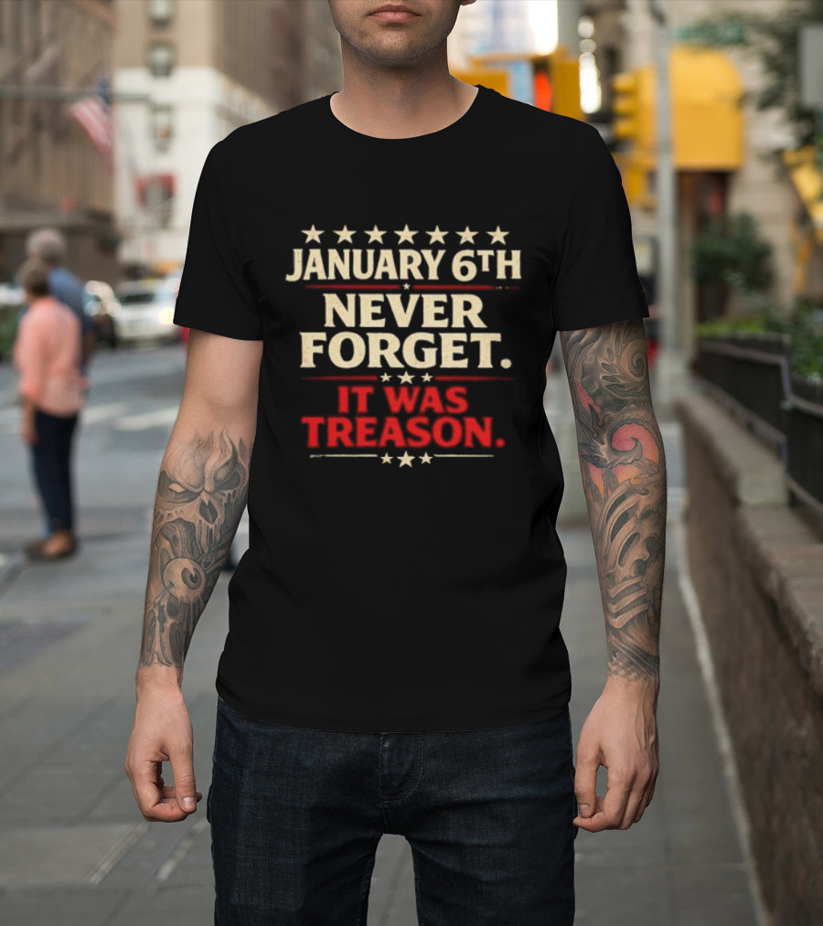 January 6th Never Forget It Was Treason Stars T-Shirt