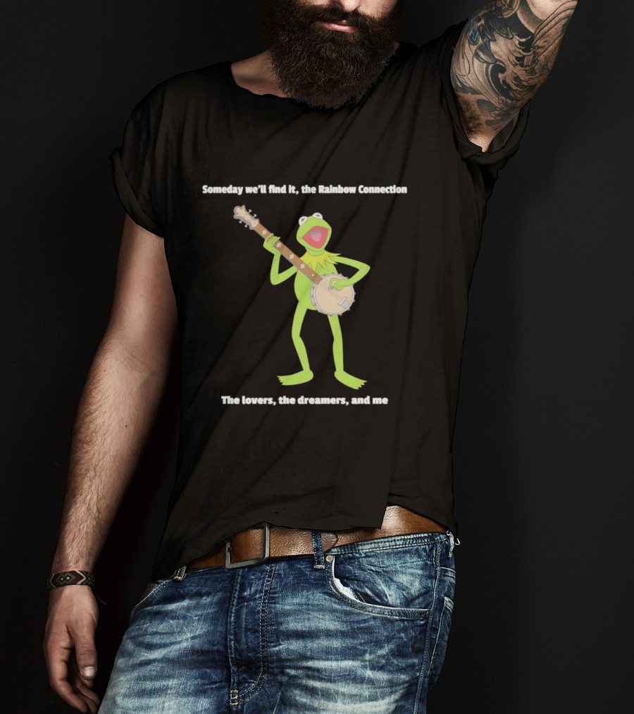 Someday We'll Find It The Rainbow Connection The Lovers The Dreamers And Me Kermit The Frog Banjo T-Shirt
