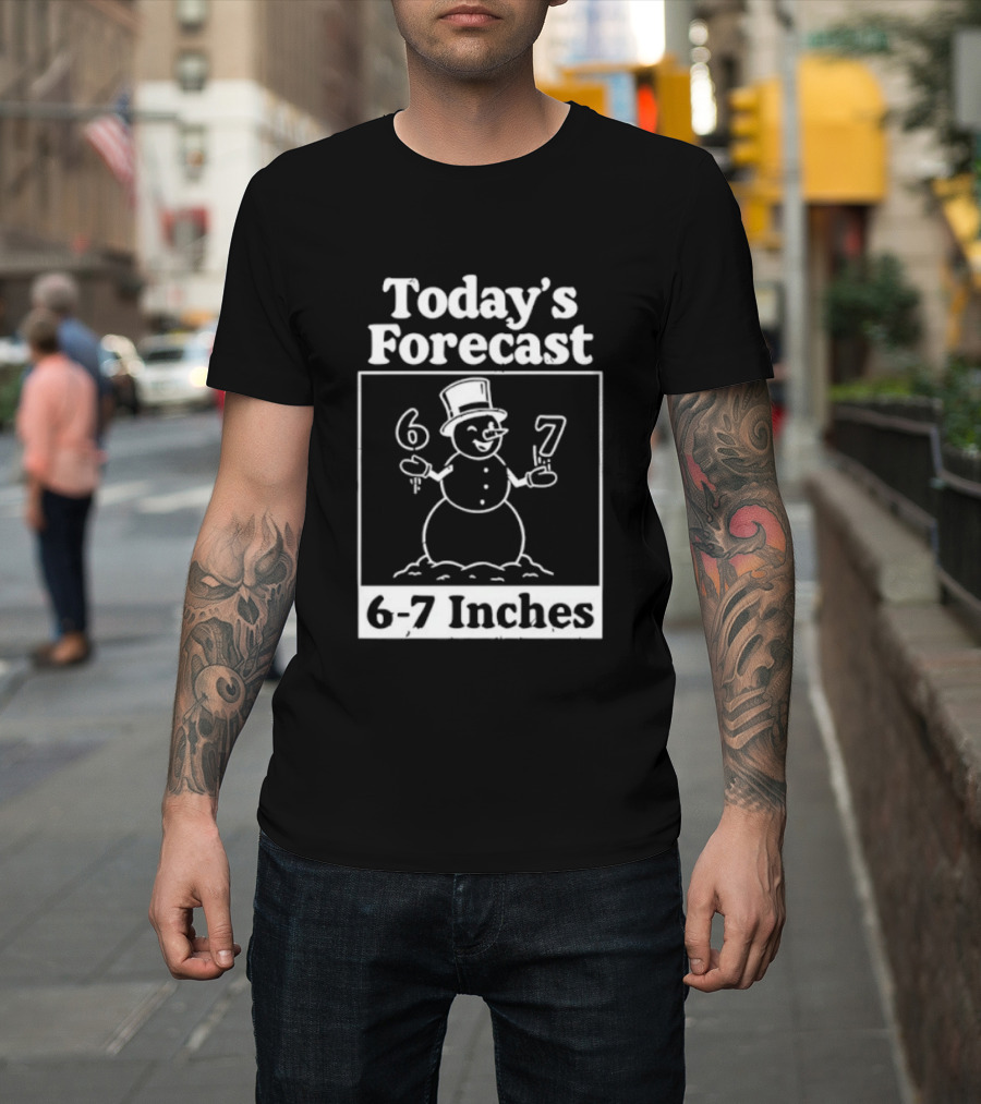 Today's Forecast Snowman 6 7 Inches Winter Humor T-Shirt