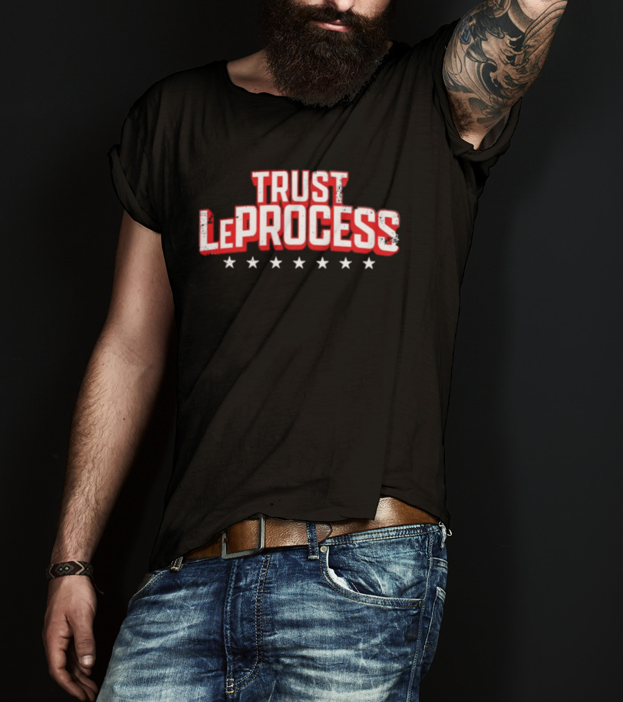 Trust LeProcess LeBron James Philadelphia 76ers Basketball T-Shirt