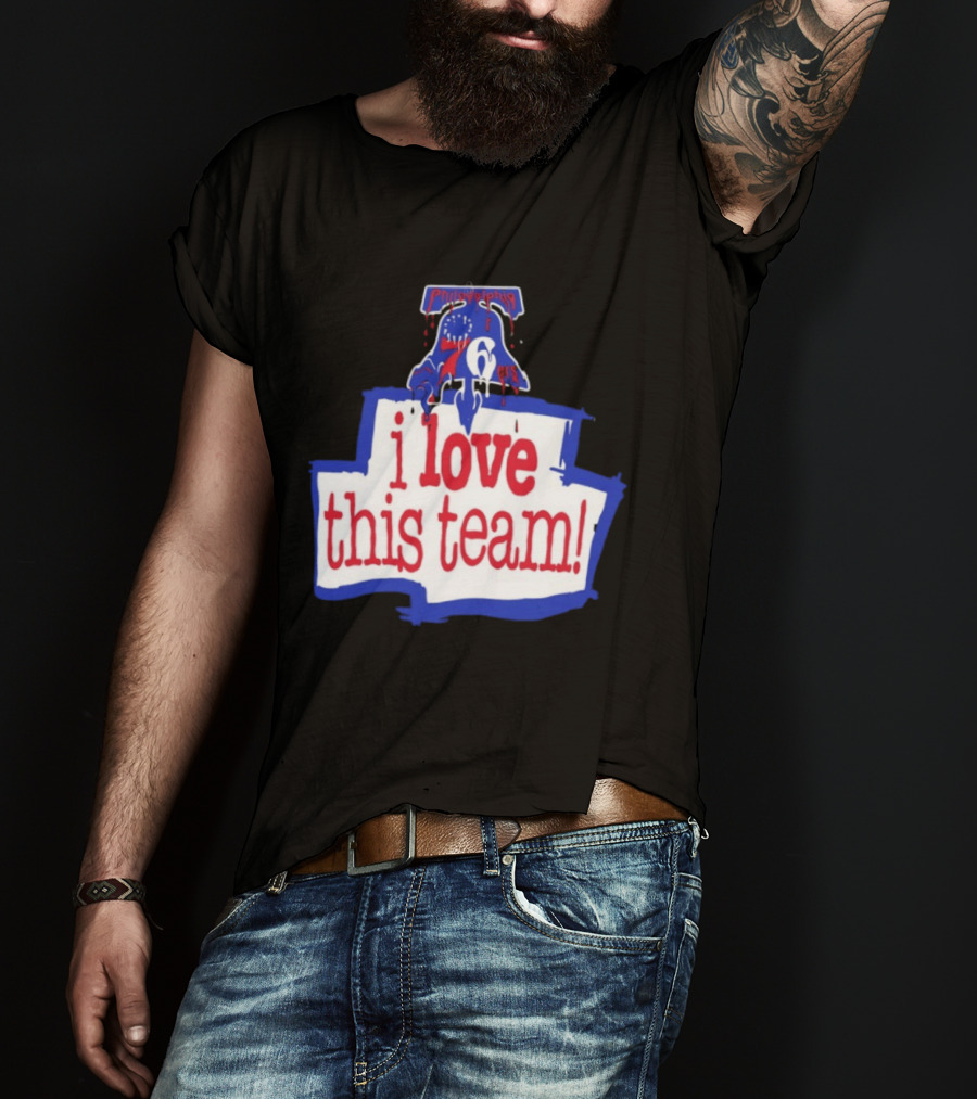 I Love This Team Philadelphia 76ers Basketball 23 LeBron James T-Shirt
