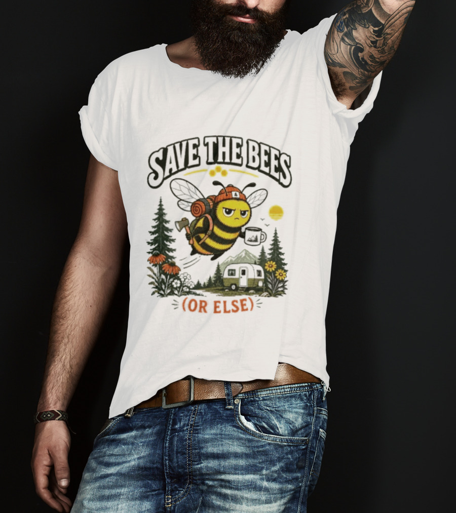 Save The Bees Or Else Camping Bee Nature Mountains Adventure T-Shirt