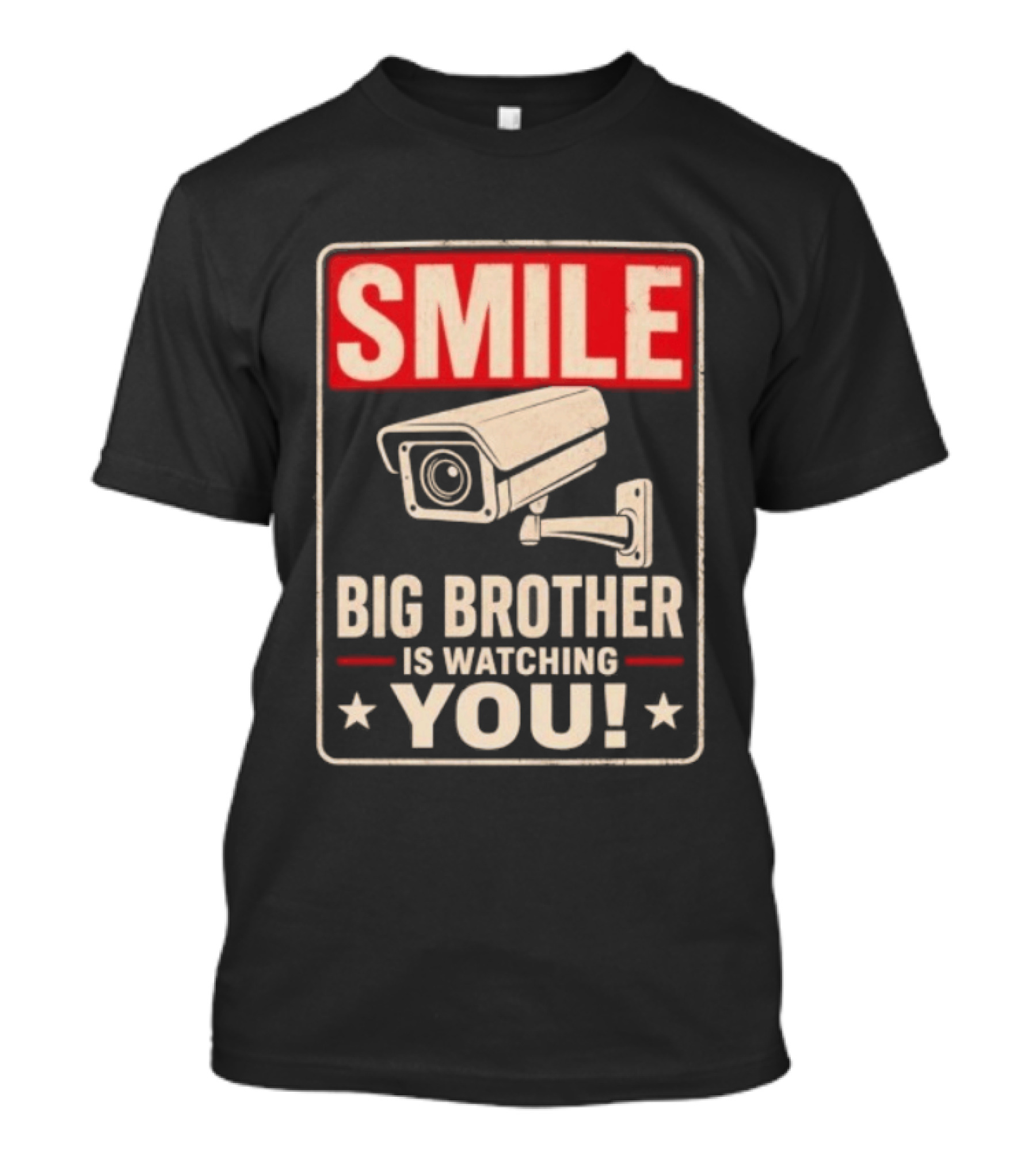 Smile Big Brother Is Ing You Surveillance Camera Warning T-Shirt