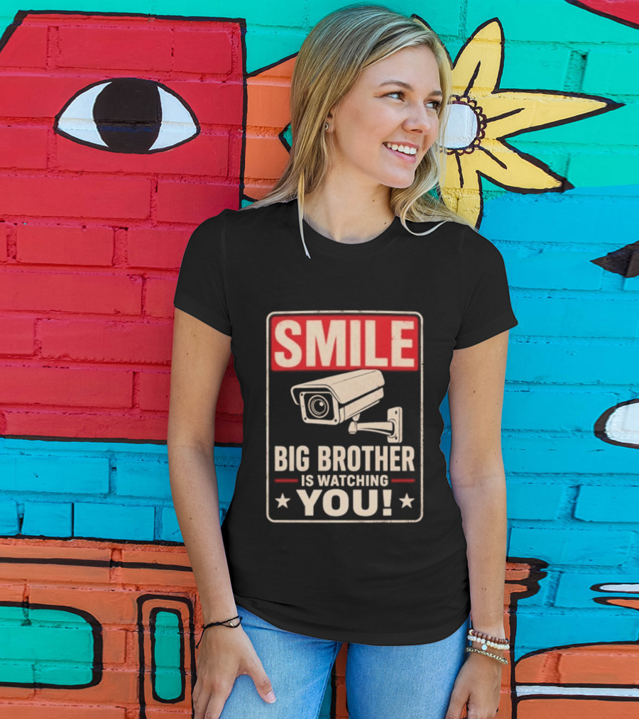 Smile Big Brother Is Ing You Surveillance Camera Warning T-Shirt