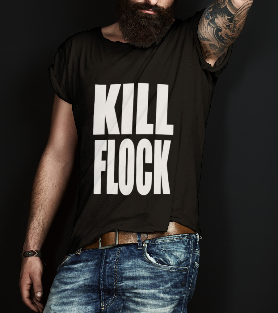 Kill Flock Streetwear Urban Fashion Bold Text Trendsetter T-Shirt