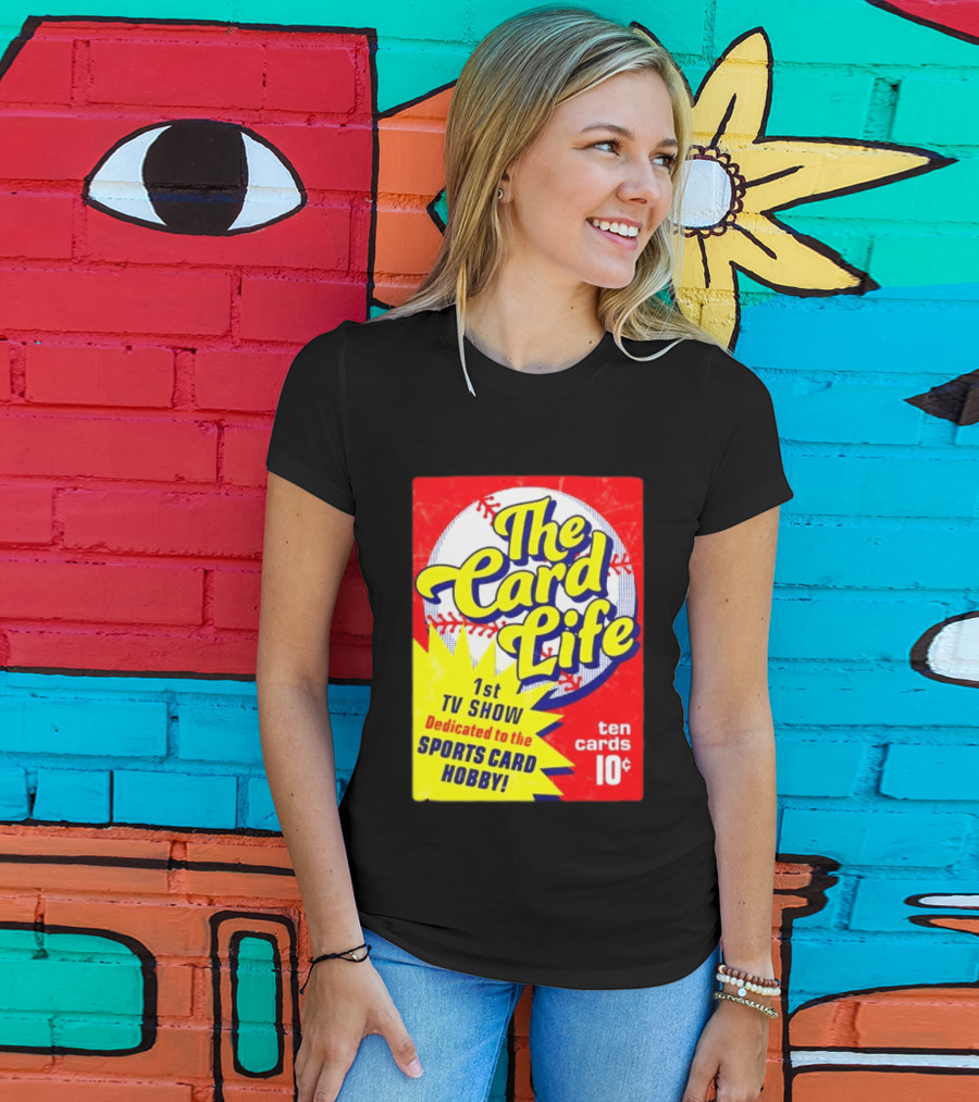 The Card Life 1st TV Show Dedicated To The Sports Card Hobby Ten Cards 10¢ T-Shirt