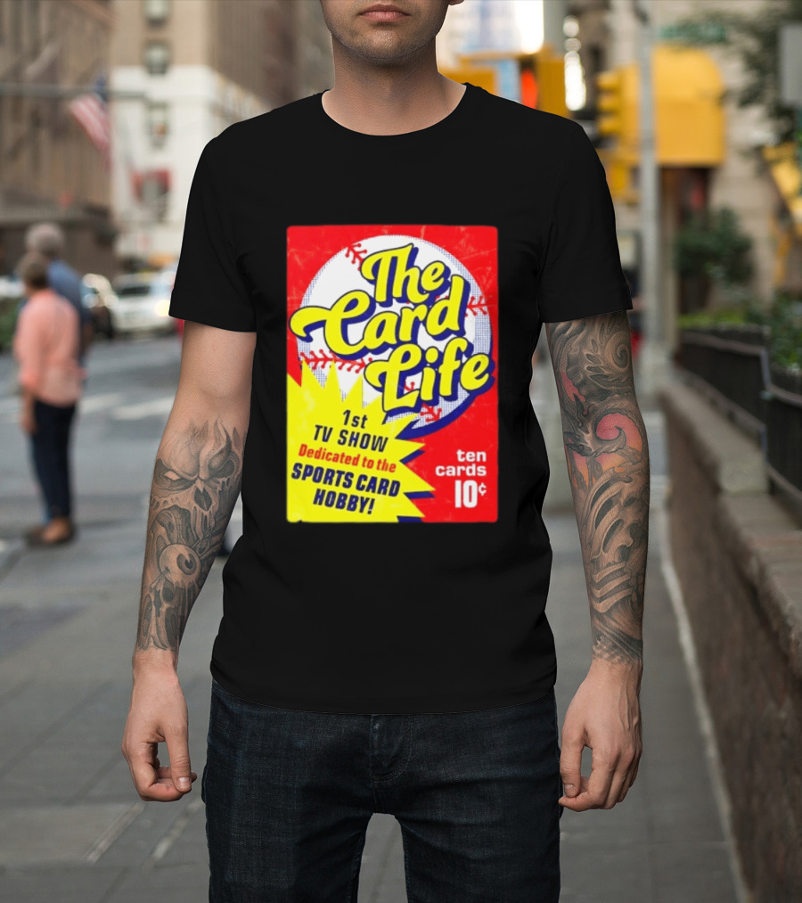 The Card Life 1st TV Show Dedicated To The Sports Card Hobby Ten Cards 10¢ T-Shirt