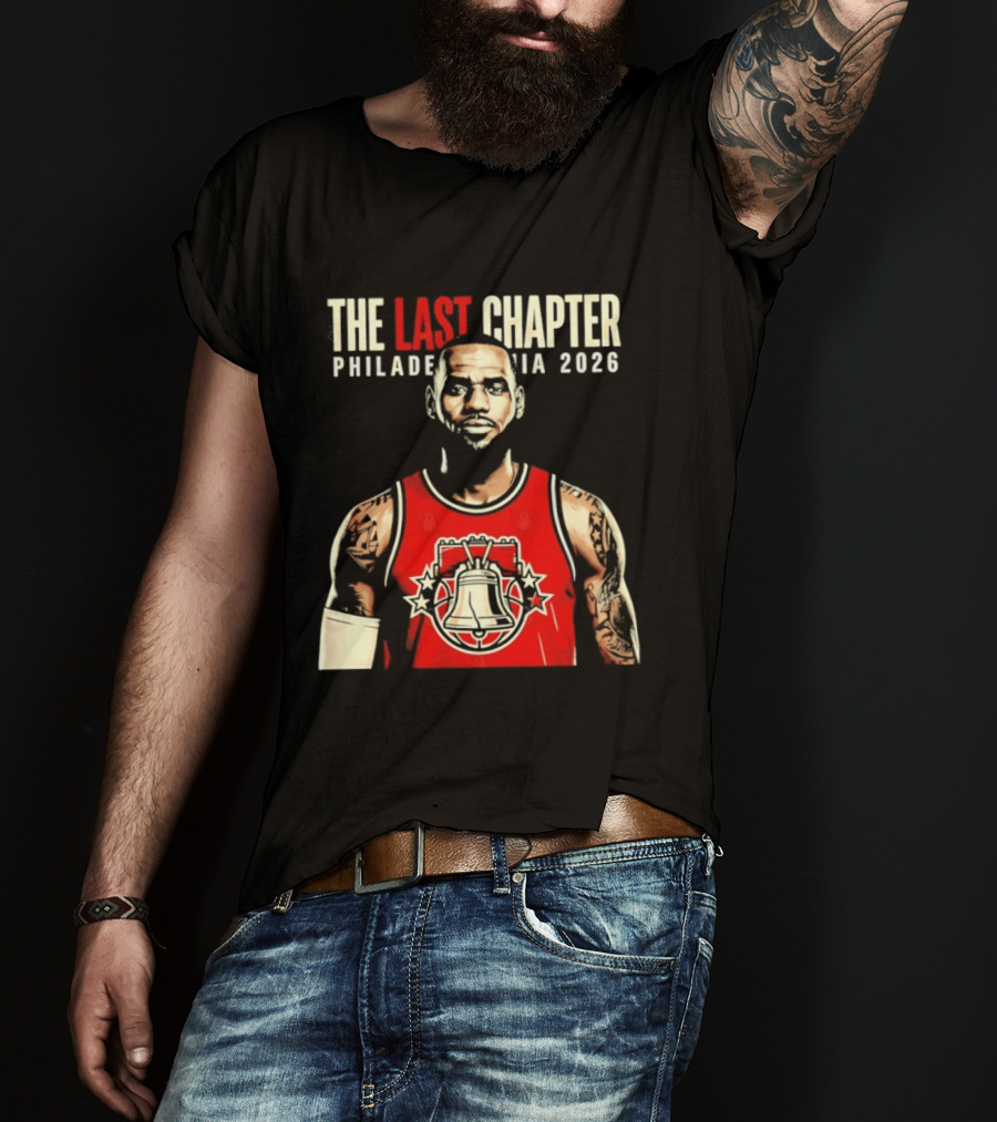 The Last Chapter LeBron James Philadelphia 2026 T-Shirt