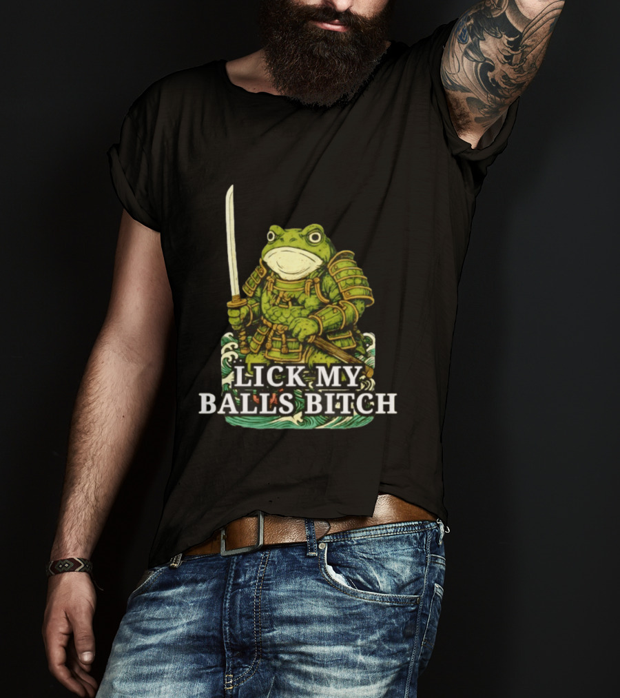 Lick My Balls Bitch Samurai Frog Katana Wave Armor T-Shirt