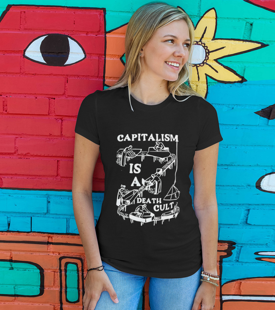Capitalism Is A Death Cult System With Workers And Tables T-Shirt