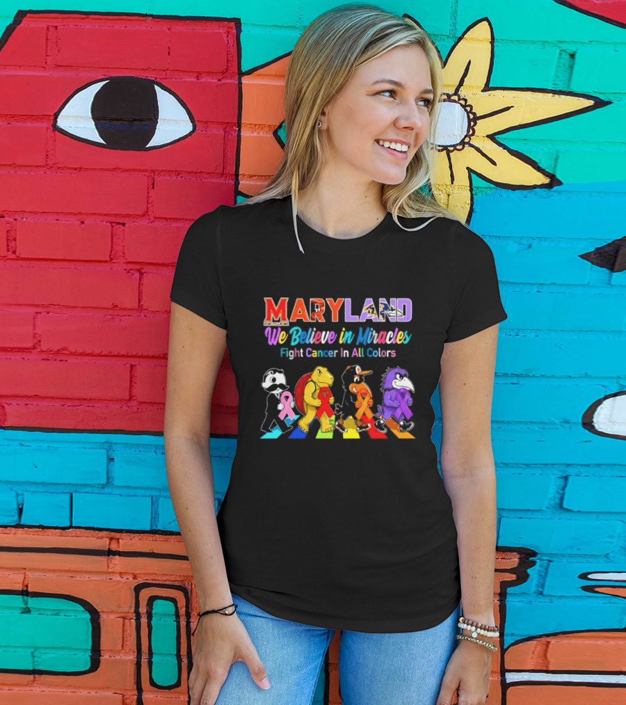 Maryland We Believe In Miracles Fight Cancer In All Colors With Maryland State T-Shirt