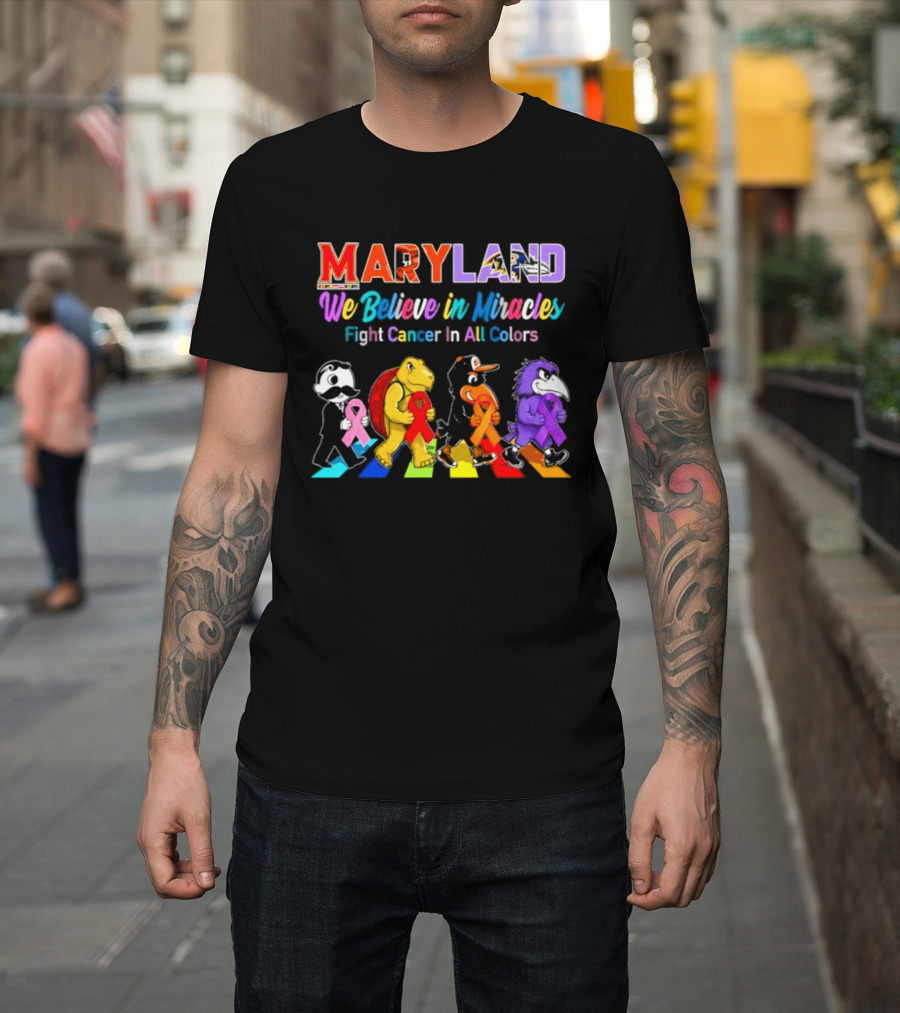 Maryland We Believe In Miracles Fight Cancer In All Colors With Maryland State T-Shirt