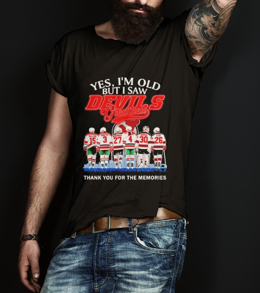 Yes I'm Old But I Saw Devils Greatness MacLean Daneyko Niedermayer Brodeur Elias Thank You For The Memories T-Shirt