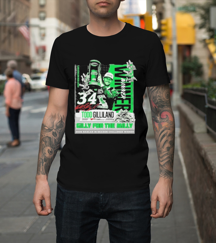 Todd Gilliland 2026 NASCAR In Season Challenge Winner Gilly For The Milly 34 Grill Pickles Racing Winner T-Shirt