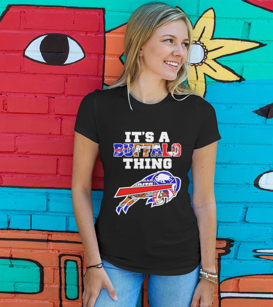 It's A Buffalo Thing Buffalo Bills Bandits Bisons Sports T-Shirt