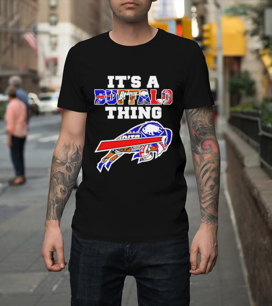 It's A Buffalo Thing Buffalo Bills Bandits Bisons Sports T-Shirt