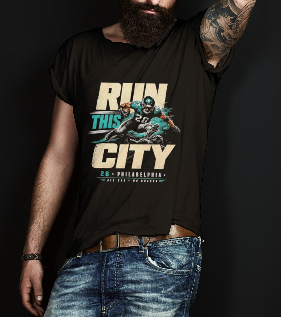 Philadelphia Eagles 26 Run This City All Gas No Brakes T-Shirt