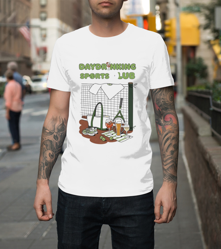 Daydrinking Sports Club Tennis Gear And Cocktails T-Shirt