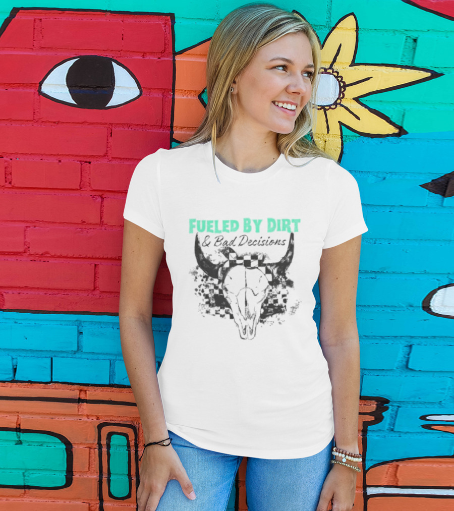 Fueled By Dirt And Bad Decisions Bull Skull Grunge T-Shirt