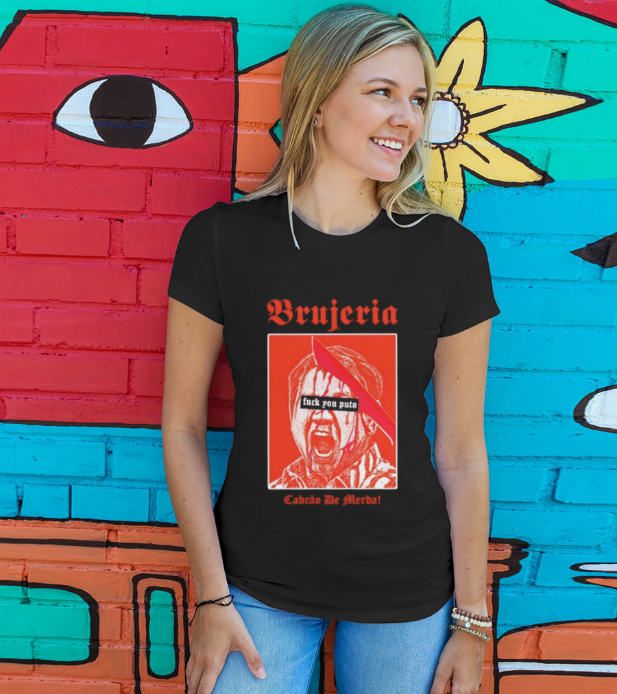 Brujeria Fuck You Puto Cabrao De Merda T-Shirt