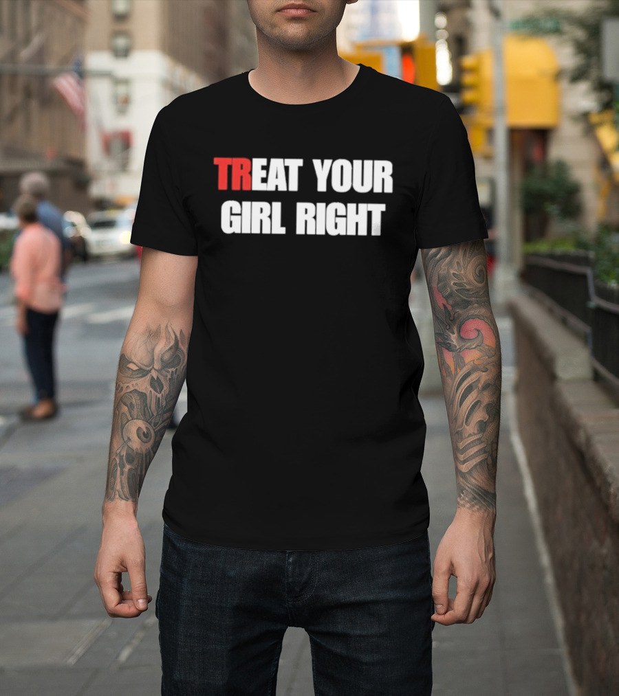 Treat Your Girl Right Trendy Red And White T-Shirt