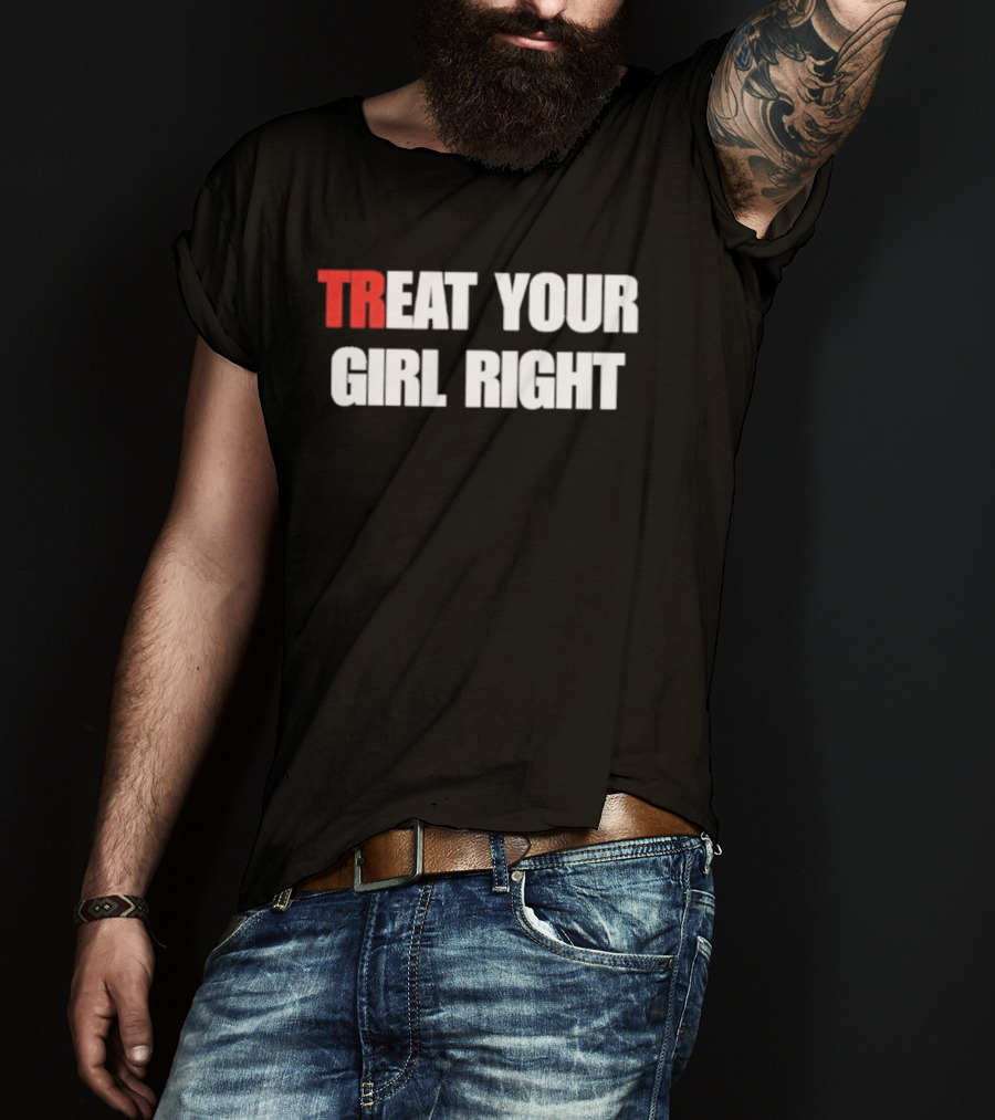Treat Your Girl Right Trendy Red And White T-Shirt