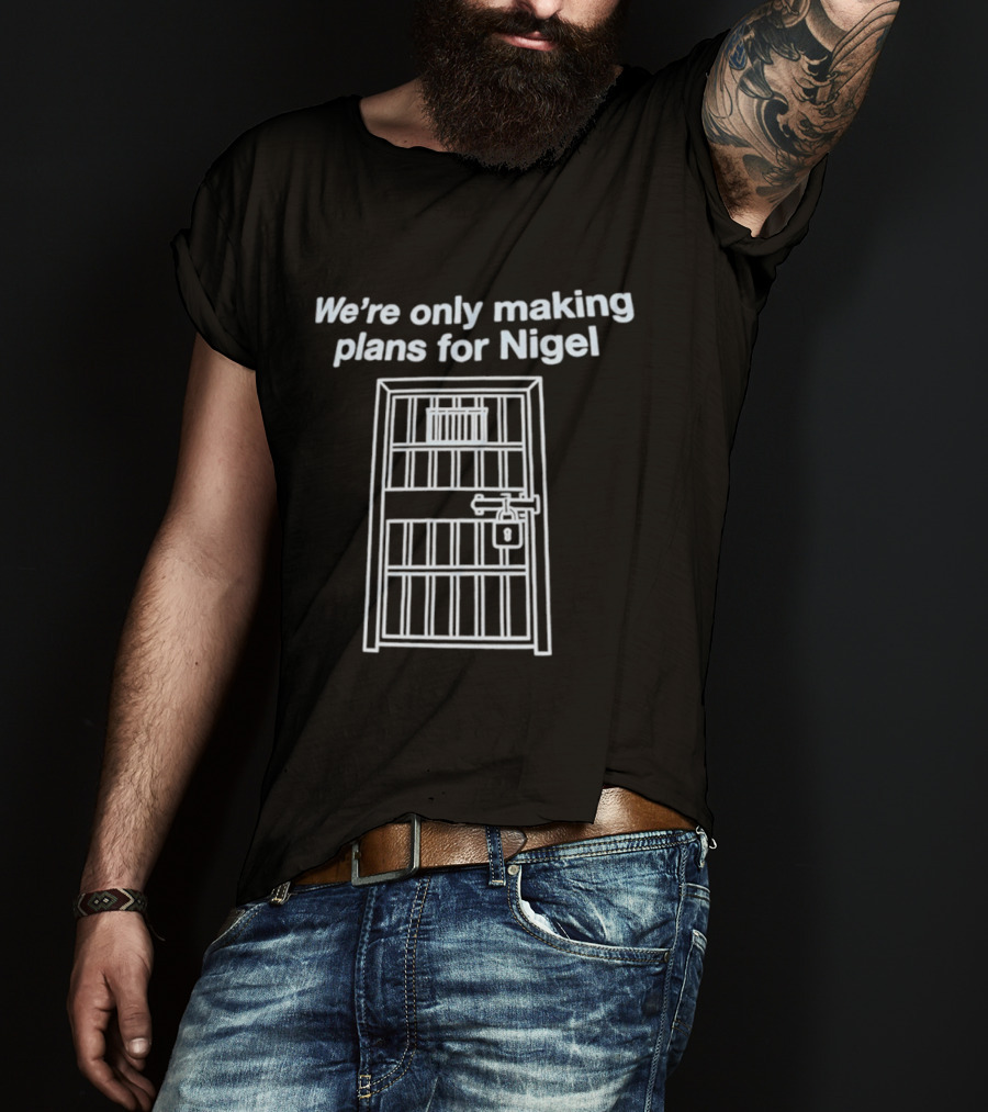 We're Only Making Plans For Nigel Prison Bars Door Ajar T-Shirt