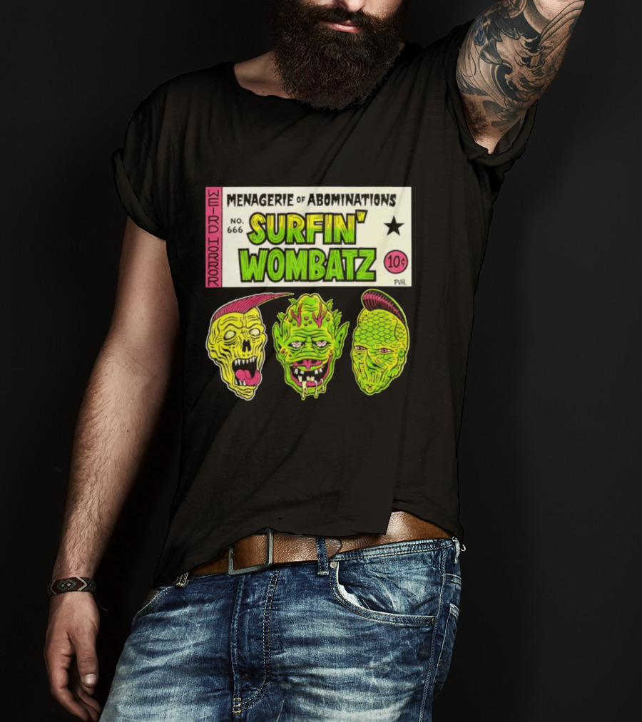 Weird Horror Menagerie Of Abominations No. 666 Surfin' Wombatz 10¢ PVH T-Shirt