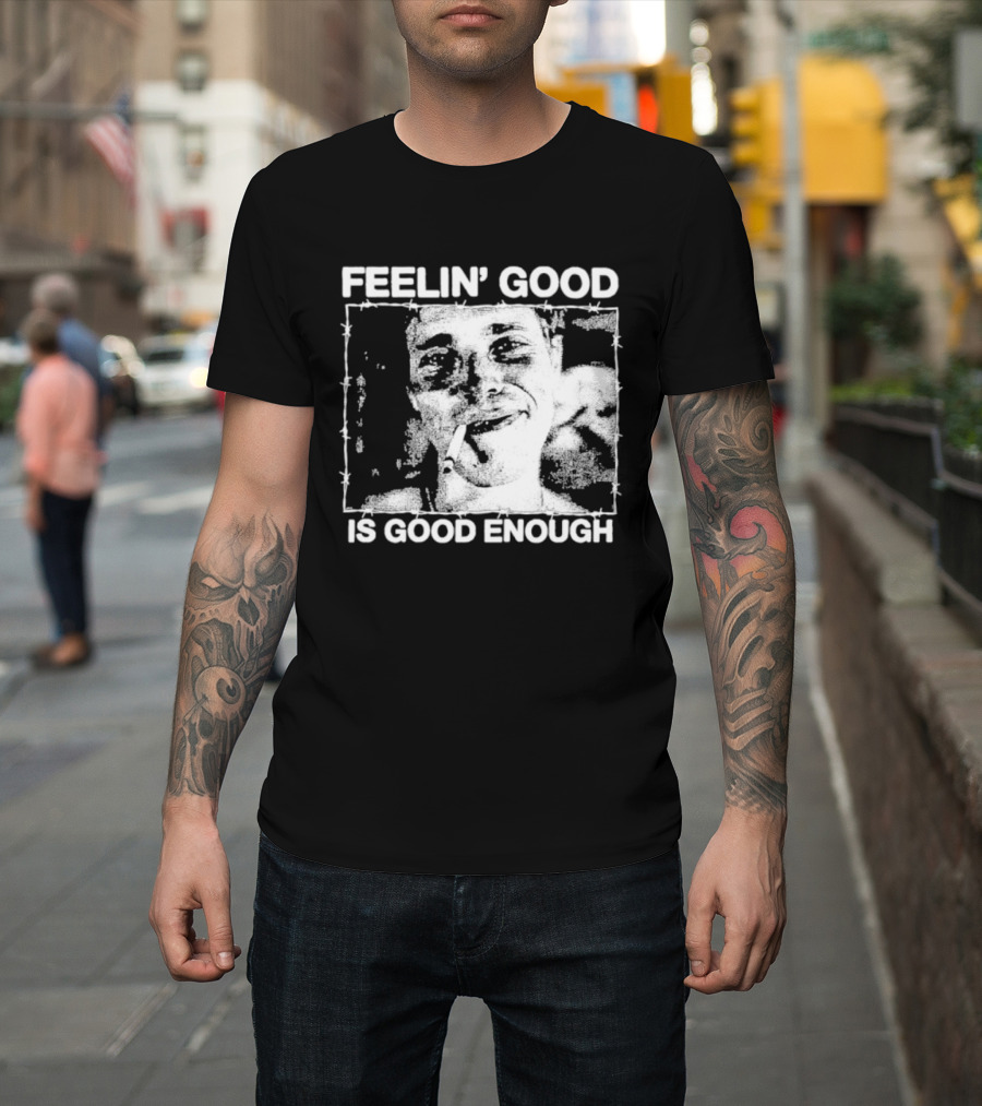 Feelin' Good Is Good Enough Smoking Cigarette Retro Vibe T-Shirt