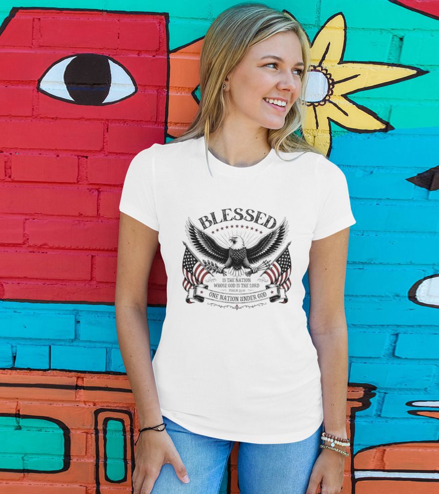Blessed Is The Nation Whose God Is The Lord Psalm 33 12 One Nation Under God Eagle Stars Stripes T-Shirt