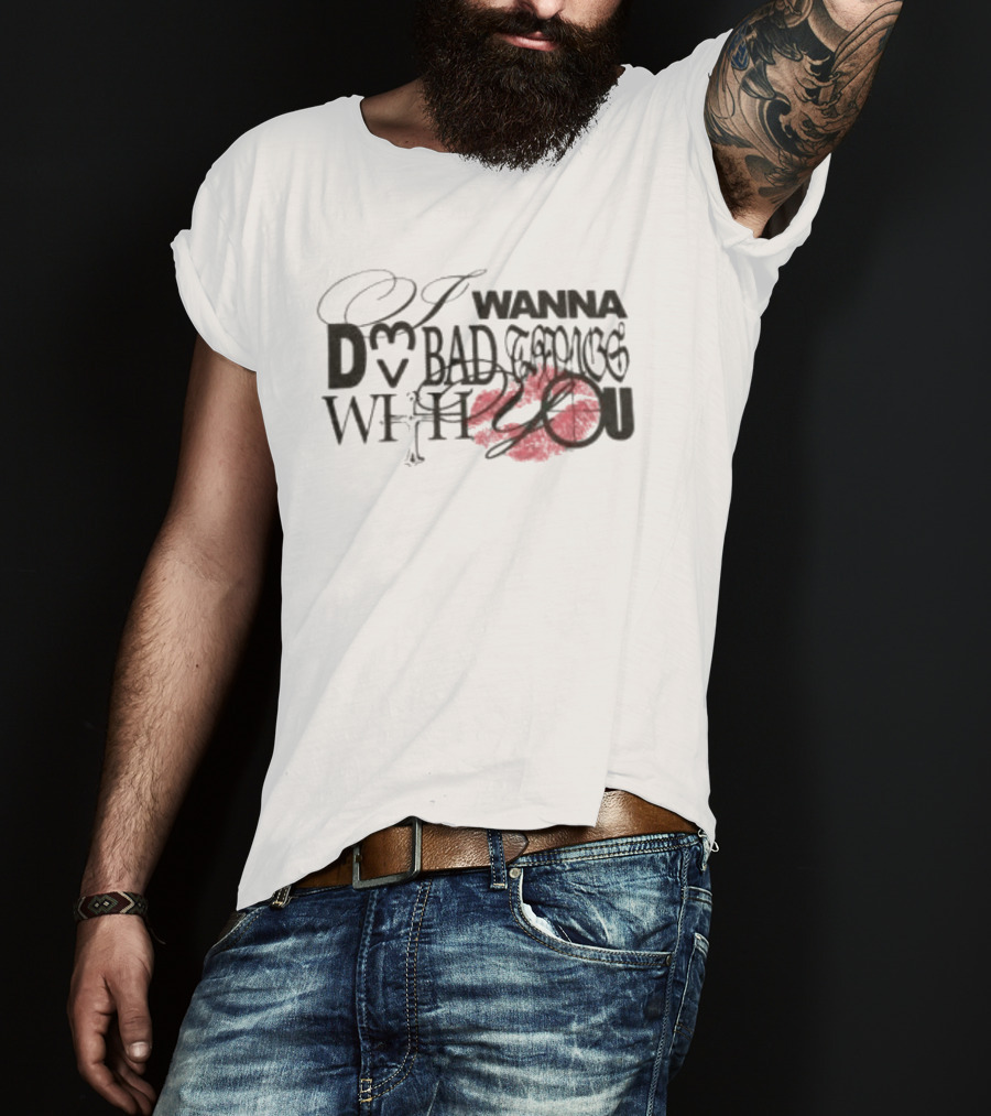 I Wanna Do Bad Things With You Cailin Russo Music Shop Tour T-Shirt