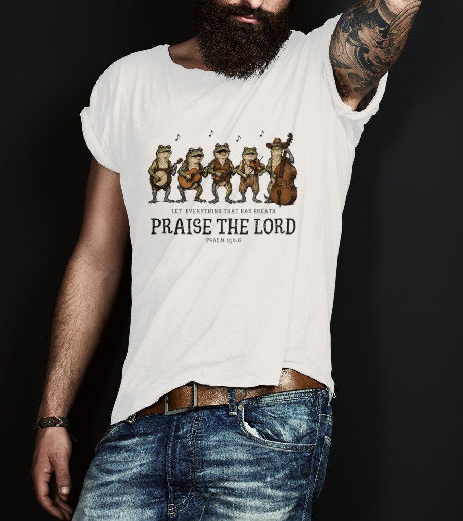 Praise The Lord Psalm 150:6 Frog Band Cowboy Music T-Shirt