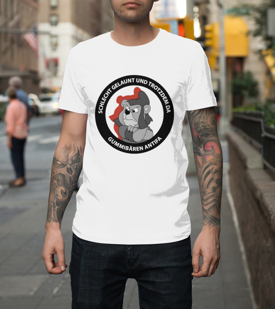 Schlecht Gelaunt Und Trotzdem Da Gummibären Antifa T-Shirt